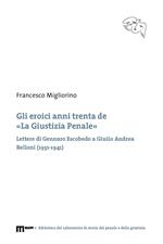 Gli eroici anni trenta de «La giustizia penale». Lettere di Gennaro Escobedo a Giulio Andrea Belloni (1931-1941)