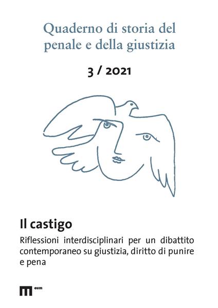 Quaderno di storia del penale e della giustizia (2021). Vol. 3: Il castigo. Riflessioni interdisciplinari per un dibattito contemporaneo su certezza, giustizia, mass media e diritto di punire - copertina