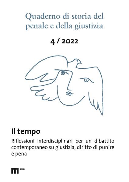 Quaderno di storia del penale e della giustizia (2022). Vol. 4: Il tempo. Riflessioni interdisciplinari per un dibattito contemporaneo su giustizia, diritto di punire e pena - copertina