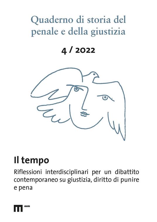 Quaderno di storia del penale e della giustizia (2022). Vol. 4: Il tempo. Riflessioni interdisciplinari per un dibattito contemporaneo su giustizia, diritto di punire e pena - copertina