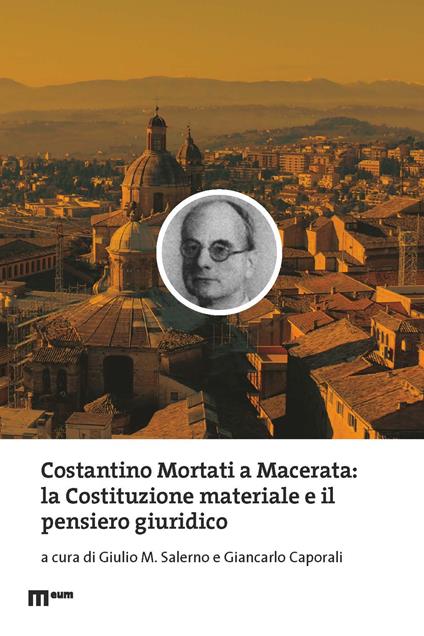 Costantino Mortati a Macerata: la Costituzione materiale e il pensiero giuridico - copertina
