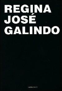 Regina José Galindo. Ediz. italiana, spagnola e inglese - Marco Scotini,Viviana Siviero - copertina