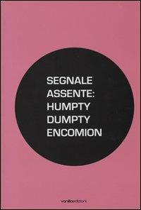 Segnale assente: Humpty Dumpty encomion - Migliore Bartolomeo,Andrea Renzini,Debora Romei - copertina