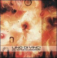 Lino Di Vinci. Più lontano possibile - Lino Di Vinci - copertina