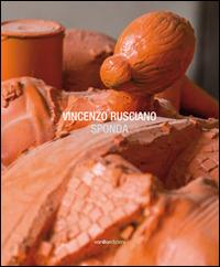 Vincenzo Rusciano. Sponda. Catalogo della mostra (Caponapoli, 16 ottobre-15 novembre 2014) - copertina