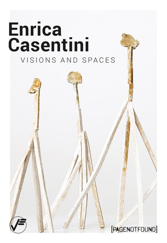 Enrica Casentini. Visions and spaces. Ediz. italiana e inglese - Luca Bochicchio - copertina