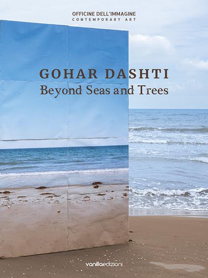 Gohar Dashti. Beyond seas and trees. Catalogo della mostra (Milano, 15 ottobre 2020-6 gennaio 2021). Ediz. italiana e inglese - copertina
