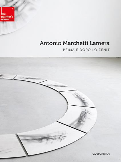 Antonio Marchetti Lamera. Prima e dopo lo Zenit. Ediz. italiana e inglese - Antonio Marchetti Lamera,Matteo Galbiati - copertina
