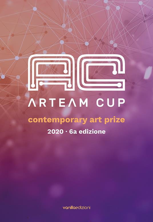 Arteam Cup 2020. Contemporary Art Prize. Ediz. illustrata - copertina