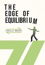 The edge of equilibrium. Ediz. illustrata