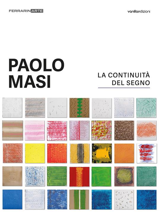 Paolo Masi. La continuità del segno - Paolo Masi,Matteo Galbiati,Carlo Vanoni - copertina