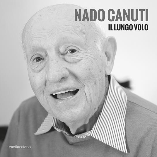 Nado Canuti. Il lungo volo. Ediz. italiana e inglese - Nado Canuti,Alessandra Redaelli,Enza Labella - copertina