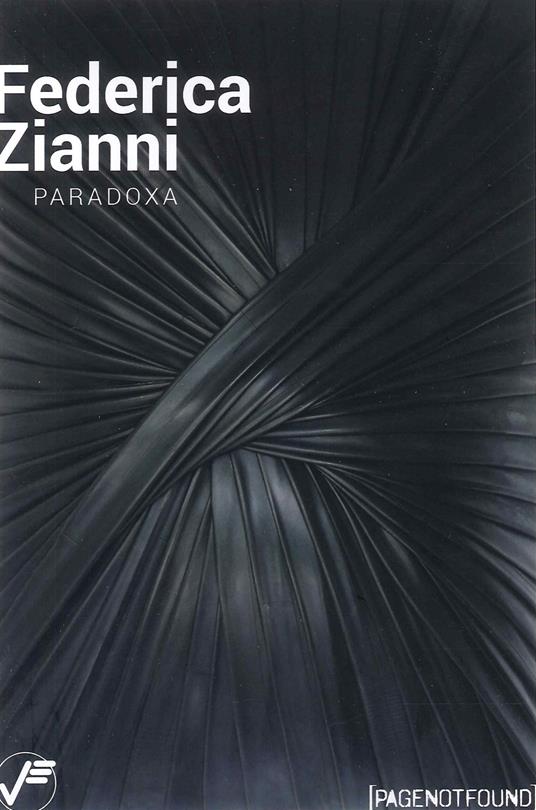 Federica Zianni. Paradoxa. Ediz. illustrata - Federica Zianni,Cristina Muccioli,Alessandra Sebastiano - copertina