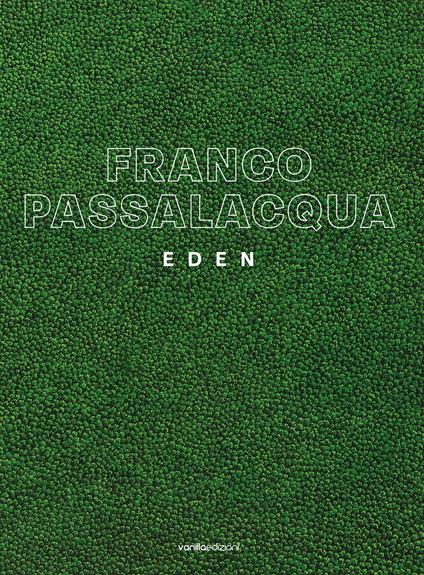 Franco Passalacqua. Eden. Ediz. illustrata - Massimo Mattioli,Andrea Baffoni,Luca Beatrice - copertina