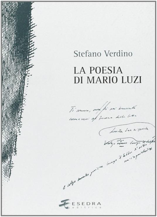 La poesia di Mario Luzi. Studi e materiali (1981-2005) - Stefano Verdino - copertina