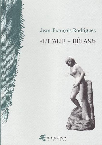 «L'Italie. Hélas!» - Jean-François Rodriguez - copertina