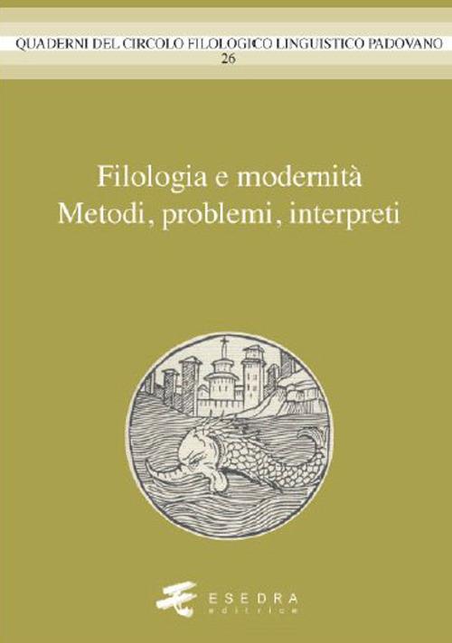 Filologia e modernità. Metodi, problemi, interpreti - copertina