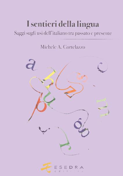 I sentieri della lingua. (Saggi sugli usi dell'italiano tra passato e presente) - Michele A. Cortelazzo - copertina