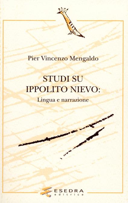 Studi su Ippolito Nievo. Lingua e narrazione - Pier Vincenzo Mengaldo - copertina