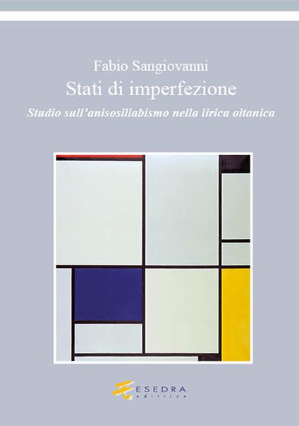 Stati di imperfezione. Studio sull'anisosillabismo nella lirica oitanica - Fabio Sangiovanni - copertina