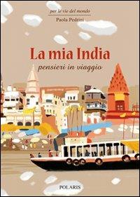 La mia India. Pensieri in viaggio - Paola Pedrini - copertina