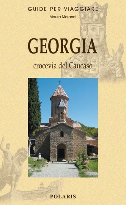 Georgia. Viaggio nel cuore del Caucaso - Maura Morandi - copertina