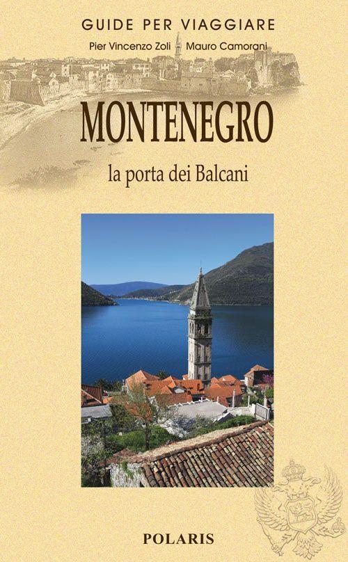 Montenegro. Un nuovo antico Paese - Pier Vincenzo Zoli,Mauro Camorani - copertina