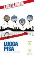 Lucca-Pisa. Le città d'arte in sedia e rotelle