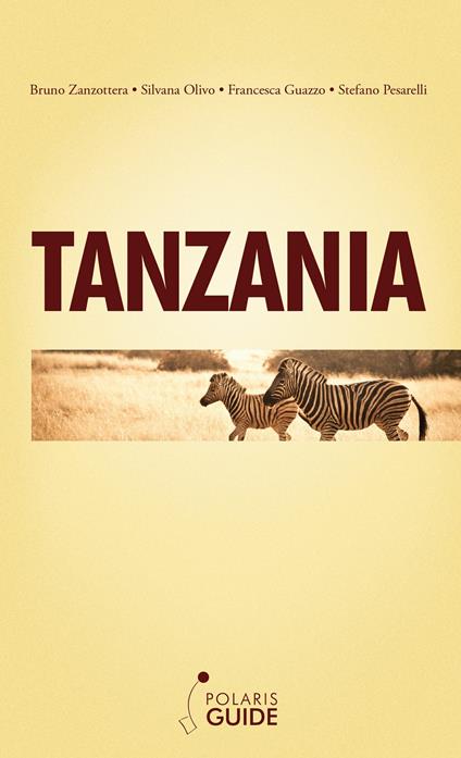 Tanzania - Francesca Guazzo,Silvana Olivo,Stefano Pesarelli,Bruno Zanzottera - ebook