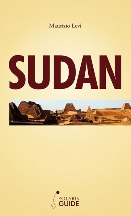 Sudan. Nubia e regioni del Nord - Maurizio D. Levi - copertina