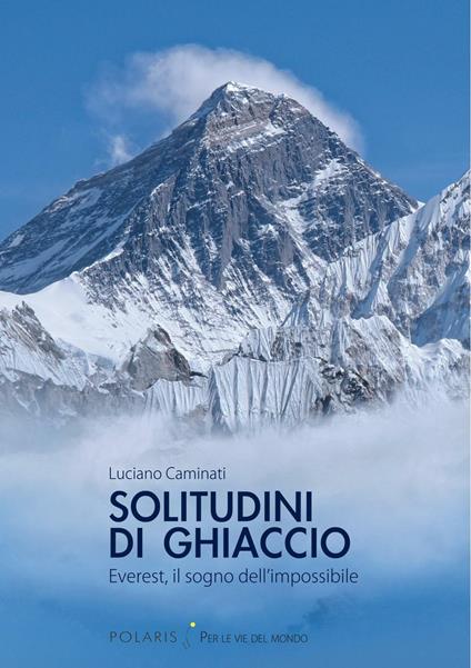 Solitudini di ghiaccio. Everest, il sogno dell'impossibile - Luciano Caminati - ebook