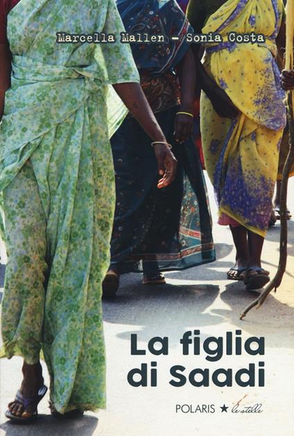 La figlia di Saadi. Ediz. illustrata - Marcella Mallen,Sonia Costa - copertina