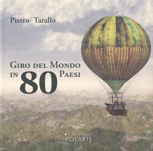 Giro del mondo in 80 Paesi - Pietro Tarallo - copertina