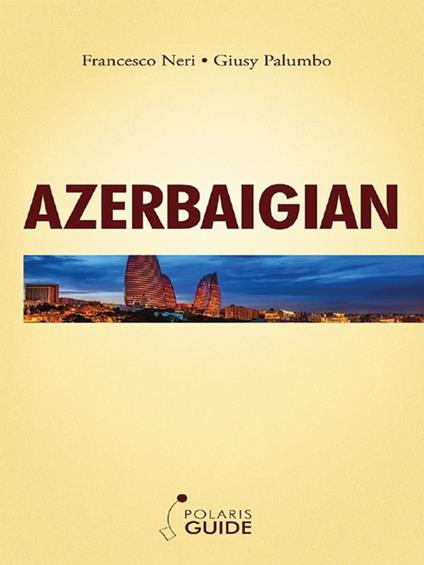 Azerbaigian - Francesco Neri,Giusy Palumbo - ebook