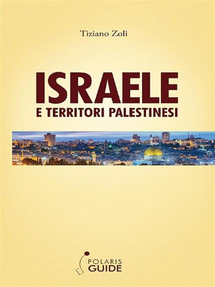 Israele e territori palestinesi - Tiziano Zoli - ebook