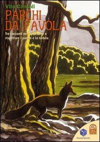 Parchi da favola. Tre racconti per conoscere e rispettare i parchi e la natura. Ediz. illustrata - Vito Consoli - copertina