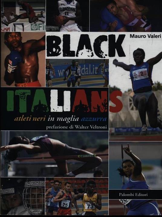 Black Italians. Atleti neri in maglia azzurra - Mauro Valeri - 3