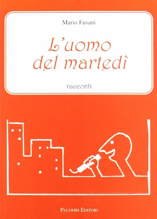 L' uomo del martedì. Racconti - Mario Fusani - copertina