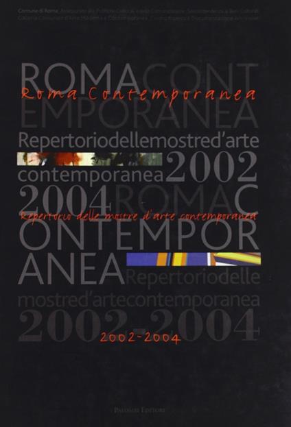 Roma contemporanea. Repertorio delle mostre d'arte contemporanea 2002-2004 - copertina