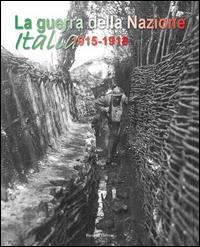 La guerra della nazione Italia 1915-1918 - copertina
