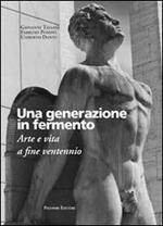 Una generazione in fermento. Arte e vita a fine ventennio