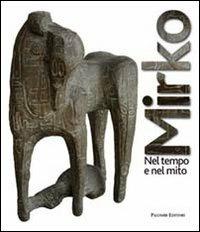 Mirko. Nel tempo e nel mito. Ediz. illustrata - copertina