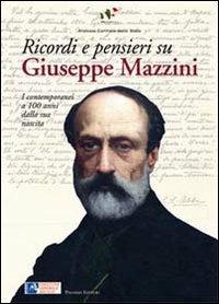 Ricordi e pensieri su Mazzini. I contemporanei a 100 anni dalla sua nascita - copertina