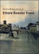 Itinerari nella Roma pittoresca di Ettore Roesler Franz. Ediz. italiana e inglese