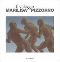 Il villaggio. Ediz. italiana e inglese - Marilisa Pizzorno - copertina