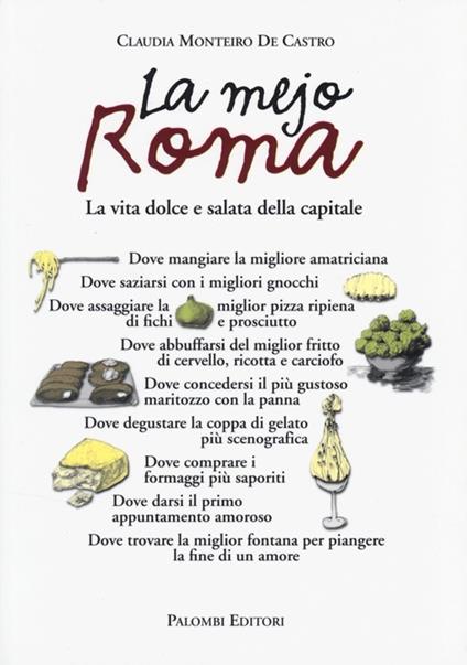 La mejo Roma. La vita dolce e salata della capitale - Claudia Monteiro De Castro - copertina
