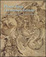 Pietro Testa e la nemica fortuna. Un artista filosofo (1612-1650) tra Lucca e Roma. Ediz. italiana e inglese