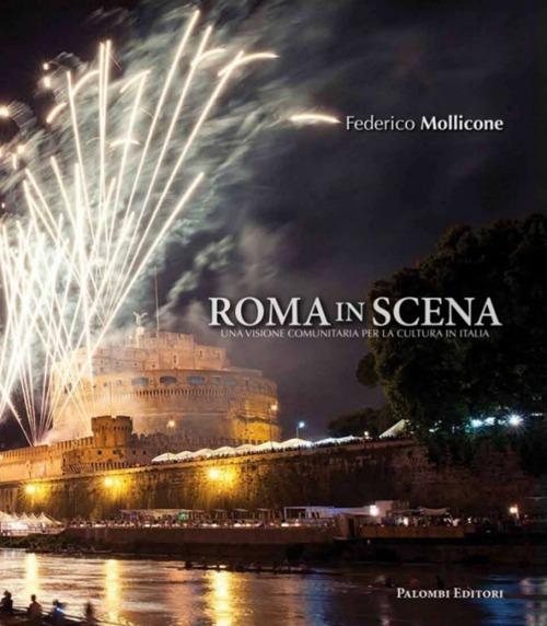 Roma in scena. Una visione comunitaria per la cultura in Italia - Federico Mollicone - copertina