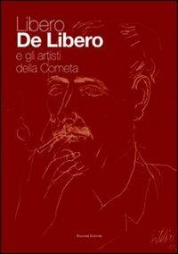 Libero De Libero e gli artisti della Cometa. Ediz. illustrata - copertina