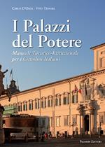 I palazzi del potere. Il potere raccontato attraverso la storia e le fotografie dei palazzi delle istituzioni